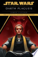Darth Plagueis: Star Wars Legends by James Luceno