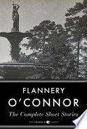 Flannery O'connor Complete Short Stories