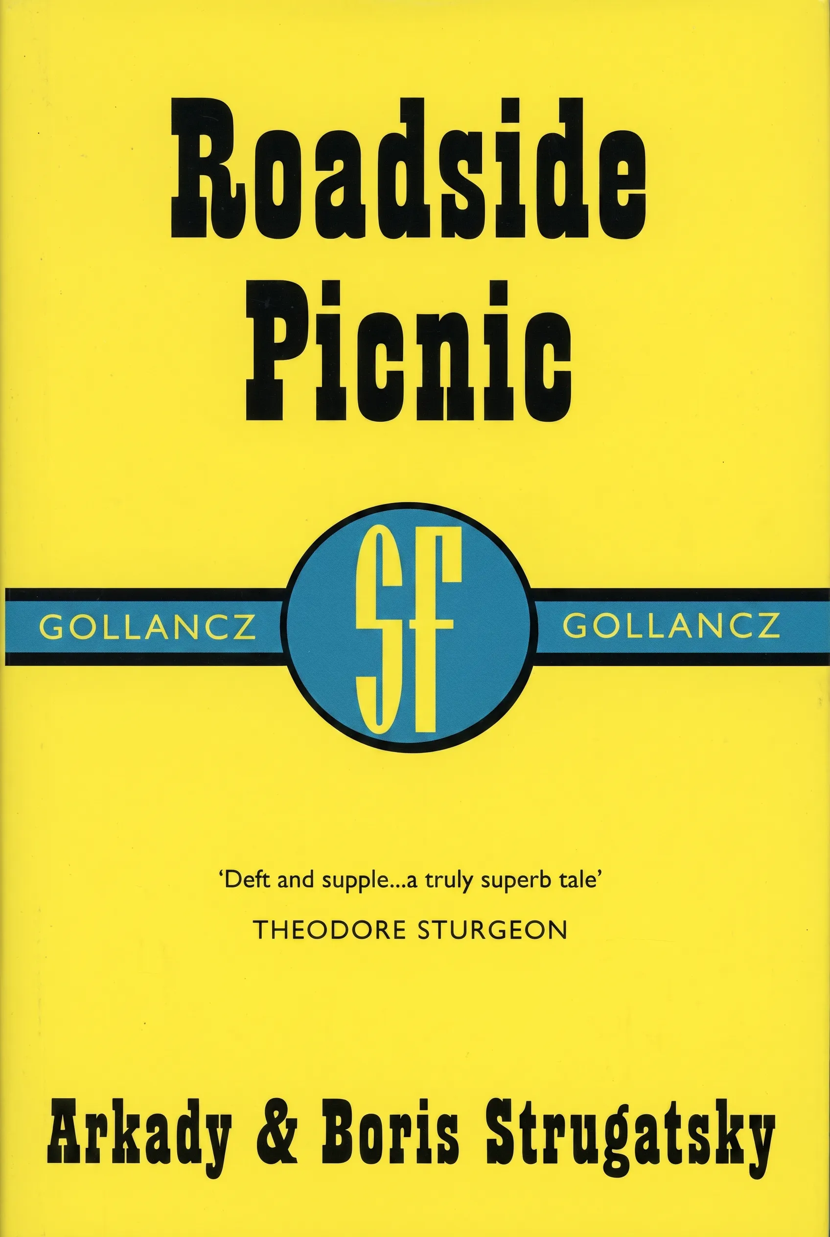 Roadside Picnic by Arkadiĭ Natanovich Strugat͡skiĭ, Boris Natanovich Strugat︠s︡kiĭ, Arkady and Boris Strugatsky